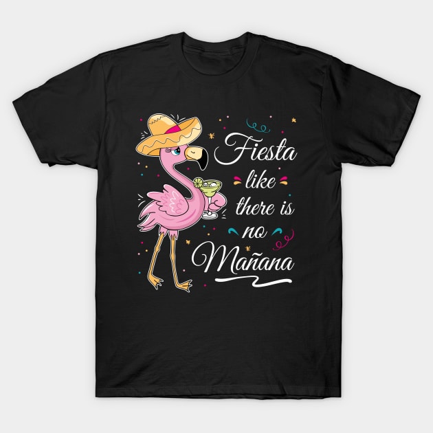 Cinco de Mayo Flamingo drinking a Margarita mexican T-Shirt by FloraLi